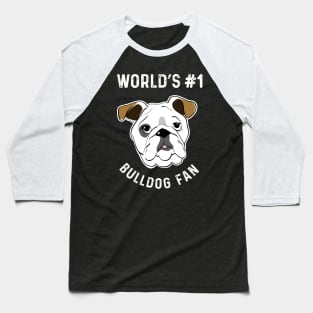 World's No 1 Bulldog Fan Bulldog Lover Gifts Baseball T-Shirt